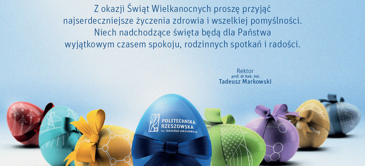 Życzenia Wielkanocne Rektora Politechniki Rzeszowskiej