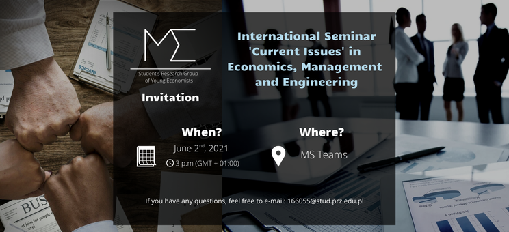Seminarium „Current Issues” in Economics, Management and Engineering